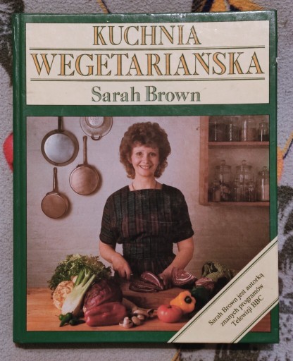 Zdjęcie oferty: KUCHNIA WEGETARIAŃSKA -aut. Sarah Brown stan b.d.