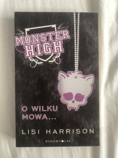 Zdjęcie oferty: Monster High 3 O Wilku Mowa… książka Lisi Harrison