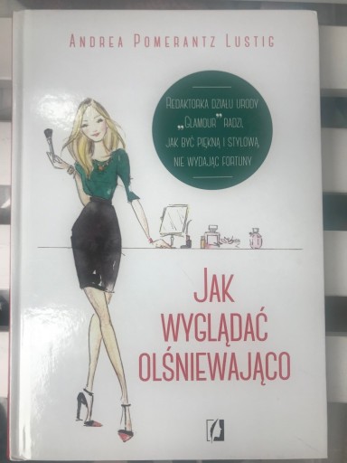 Zdjęcie oferty: Książka "Jak wyglądać olśniewająco" 