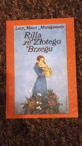 Zdjęcie oferty: Rilla ze Złotego Brzegu Lucy Maud Montgomery