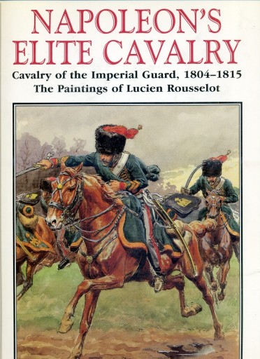 Zdjęcie oferty: Napoleon’s  Elite Cavalry 1804-1815