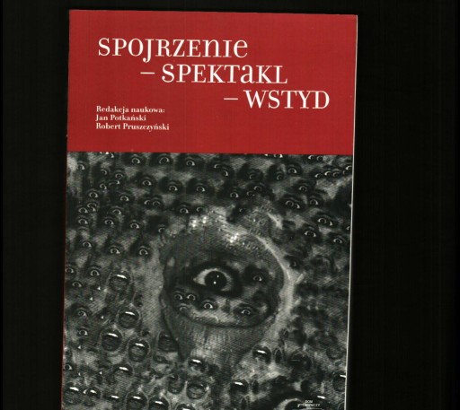 Zdjęcie oferty: Spojrzenie-spektakl-wstyd, red. Potkański