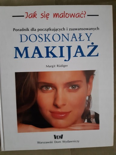 Zdjęcie oferty: DOSKONAŁY MAKIJAŻ - poradnik jak się malować NOWA*