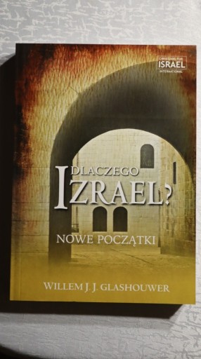 Zdjęcie oferty: Dlaczego Izrael? Nowe początki - W. J. Glashouwer