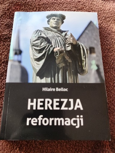 Zdjęcie oferty: Herezja reformacji H. Belloc