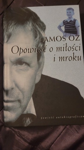 Zdjęcie oferty: Opowieść o miłości i mroku Amos Oz