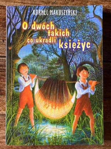 Zdjęcie oferty: o dwóch takich co ukradli księżyc, K. Makuszyński