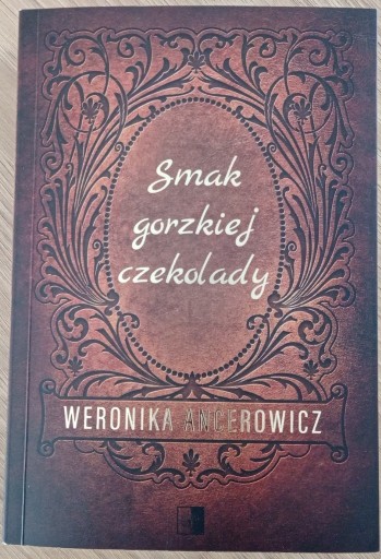 Zdjęcie oferty: Weronika Ancerowicz "Smak gorzkiej czekolady"