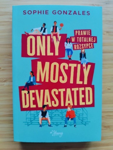 Zdjęcie oferty: Only mostly devastated. Prawie w totalnej rozsypce, Sophie Gonzales