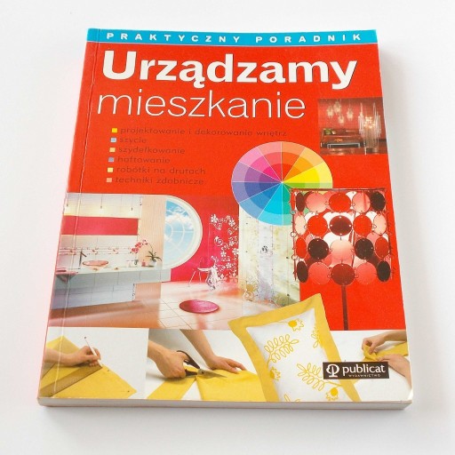 Zdjęcie oferty: Urządzamy mieszkanie. Praktyczny poradnik