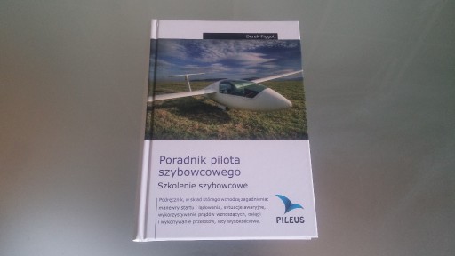 Zdjęcie oferty: Poradnik Pilota Szybowcowego | Derek Piggott 