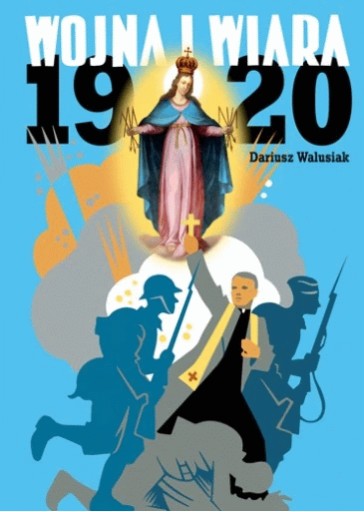 Zdjęcie oferty: Wojna i wiara. 1920 - Dariusz Walusiak