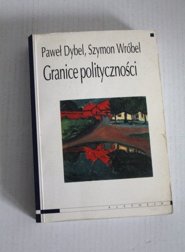 Zdjęcie oferty: Granice polityczności - Paweł Dybel, Szymon Wróbel