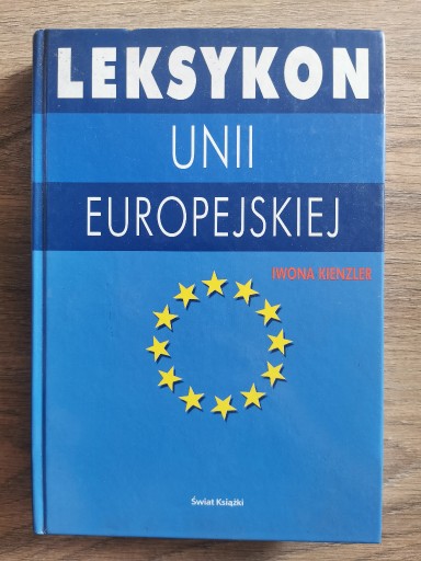 Zdjęcie oferty: LEKSYKON UNII EUROPEJSKIEJ  Iwona Kienzler