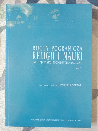 Zdjęcie oferty: Ruchy Pogranicza Religii i Nauki-Tadeusz Doktór 