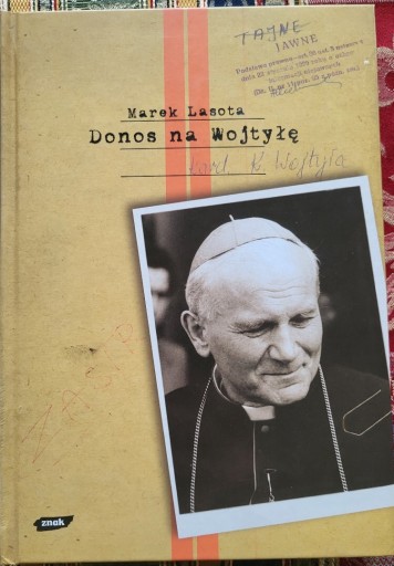 Zdjęcie oferty: DONOS NA WOJTYŁĘ - Marek Lasota, ZNAK 2006