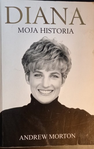 Zdjęcie oferty: "Diana. Moja historia". Andrew Morton