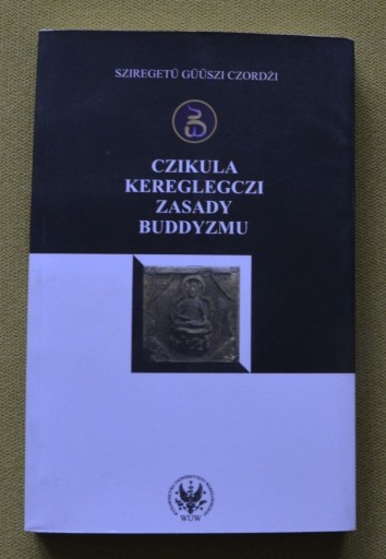 Zdjęcie oferty: Sziregetu Guuszi Czordżi Zasady buddyzmu