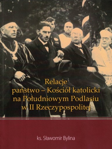 Zdjęcie oferty: S. Bylina, Relacje państwo- Kościół kat. w II RP