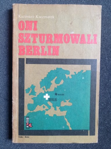 Zdjęcie oferty: ONI SZTURMOWALI BERLIN KACZMAREK