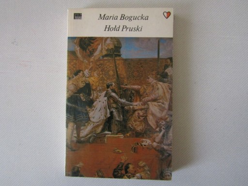 Zdjęcie oferty: „Hołd Pruski” Maria Bogucka