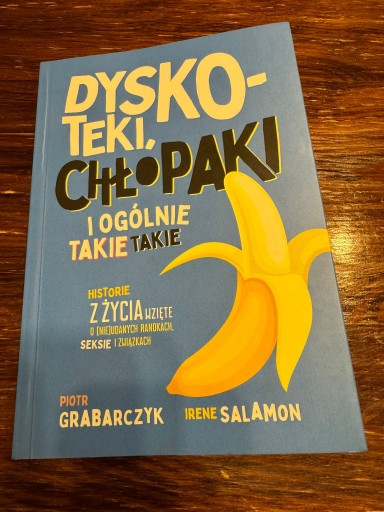 Zdjęcie oferty: Dyskoteki, chłopaki i ogólnie takie takie. 