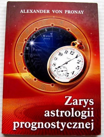 Zdjęcie oferty: ZARYS ASTROLOGII PROGNOSTYCZNEJ /A.VON PRONAY