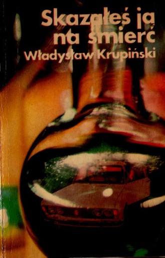 Zdjęcie oferty: Skazałeś ją na śmierć Władysław Krupiński