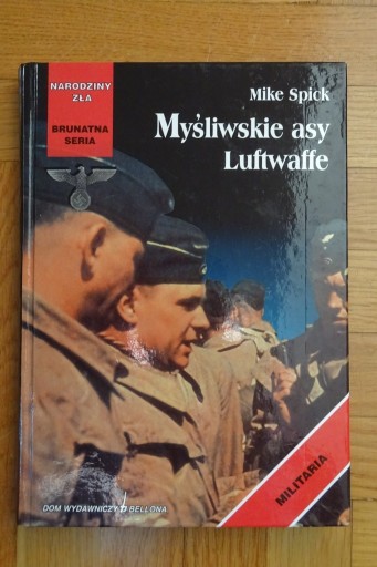 Zdjęcie oferty: Mike Spick - Myśliwskie asy Luftwaffe