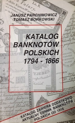 Zdjęcie oferty: Katalog banknotów polskich 1794-1866 Parchimowicz 