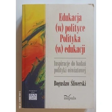 Zdjęcie oferty: Edukacja w polityce Polityka w edukacji Bogusław Ś