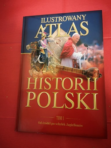 Zdjęcie oferty: Ilustrowany atlas historii Polski - tom 1