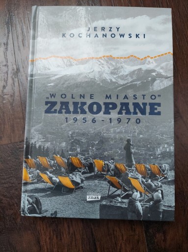 Zdjęcie oferty: Wolne Miasto Zakopane Jerzy Kochanowski