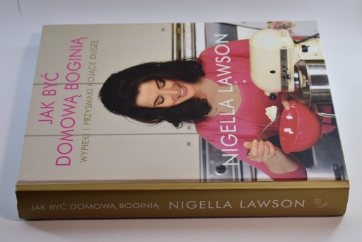 Zdjęcie oferty: Nigella Lawson Jak być domową boginią