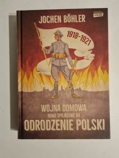 Zdjęcie oferty: Wojna domowa. Nowe spojrzenie na odrodzenie Polski