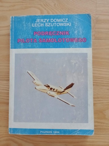 Zdjęcie oferty: Podręcznik pilota samolotowego Domicz Szutowski