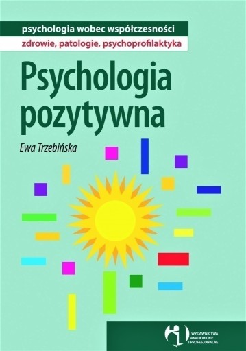 Zdjęcie oferty: Psychologia pozytywna Ewa Trzebińska UNIKAT