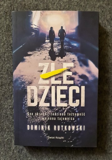 Zdjęcie oferty: ZŁE DZIECI - Dominik Rutkowski - stan bdb