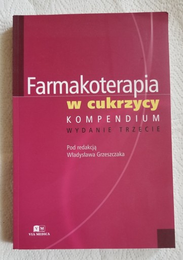 Zdjęcie oferty: Farmakoterapia w cukrzycy Kompendium W.Grzeszczak