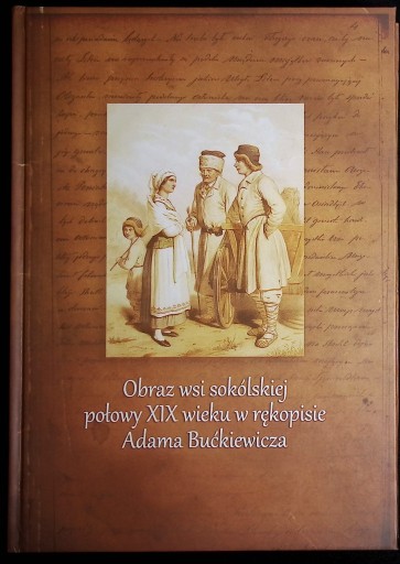 Zdjęcie oferty: Obraz wsi sokólskiej połowy XIX wieku Bućkiewicza