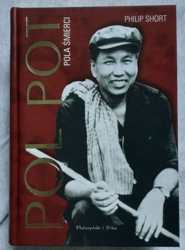 Zdjęcie oferty: Pol Pot Pola śmierci - Philip Short