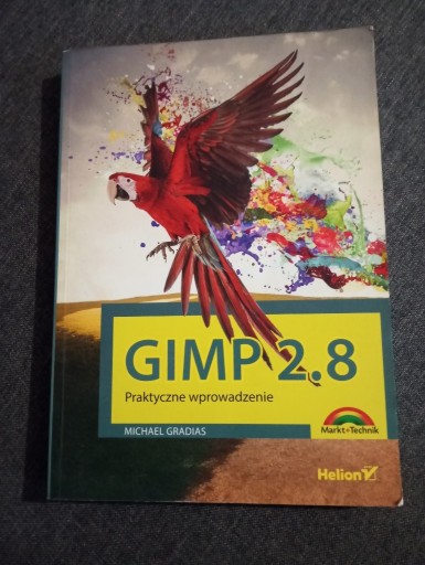 Zdjęcie oferty: Gimp 2.8 Praktyczne wprowadzenie