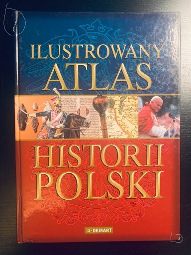 Zdjęcie oferty: Ilustrowany Atlas Historii Polski