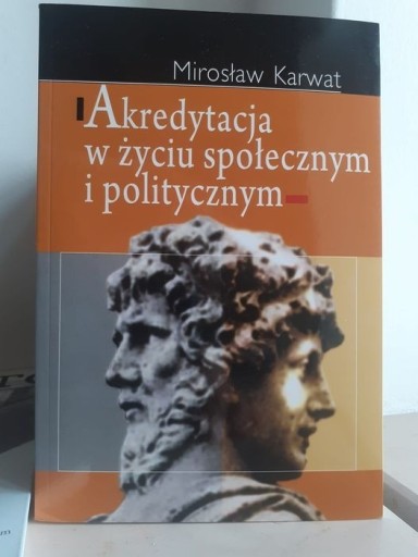 Zdjęcie oferty: Akredytacja w życiu społ. i politycznym M. Karwat