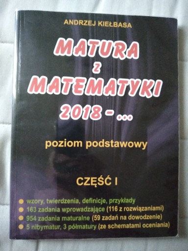Zdjęcie oferty: Matura z matematyki A. Kiełbasa PP część I