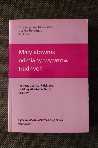 Zdjęcie oferty: MAŁY SŁOWNIK ODMIANY WYRAZÓW TRUDNYCH