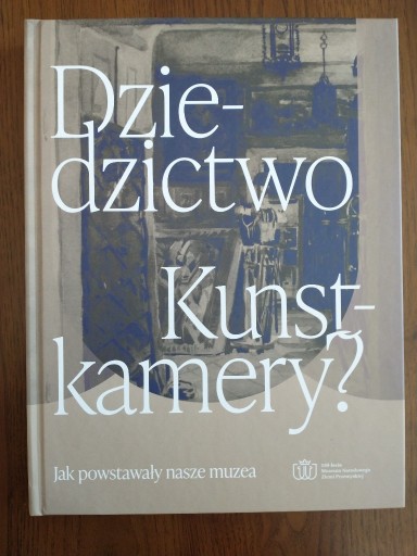 Zdjęcie oferty: Dziedzictwo Kunstkamery. Praca zbiorowa