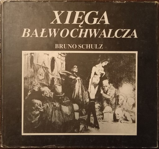 Zdjęcie oferty: B. Schulz Xsięga bałwochwalcza, Album z grafikami