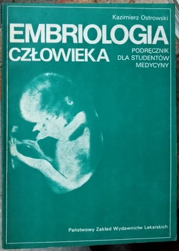 Zdjęcie oferty: Embriologia Człowieka - Kazimierz Ostrowski 1985r.