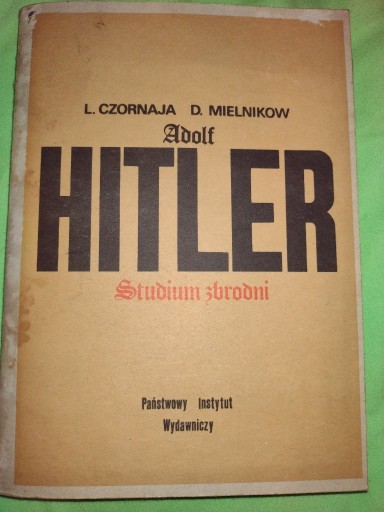 Zdjęcie oferty: Adolf Hitler Studium zbrodni. Czornaja, Mielnikow